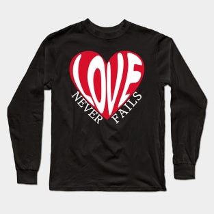 Love Never Fails Long Sleeve T-Shirt